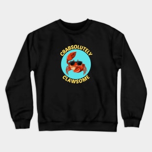 Crabsolutely Clawsome | Crab Pun Crewneck Sweatshirt